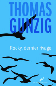 roman Rocky, dernier rivage, de Thomas Gunzig
