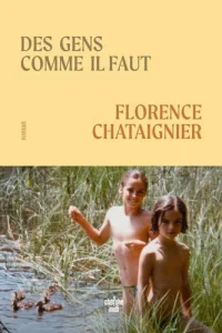 livre Des gens comme il faut, de Florence Chataignier