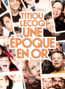 livre Une époque en or, de Titiou Lecoq