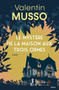 livre Le mystère de la Maison aux Trois Ormes, de Valentin Musso